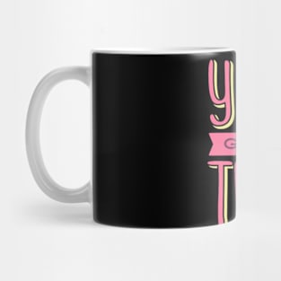 You got this Mug